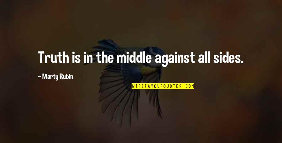Guaraci Sp Quotes By Marty Rubin: Truth is in the middle against all sides.