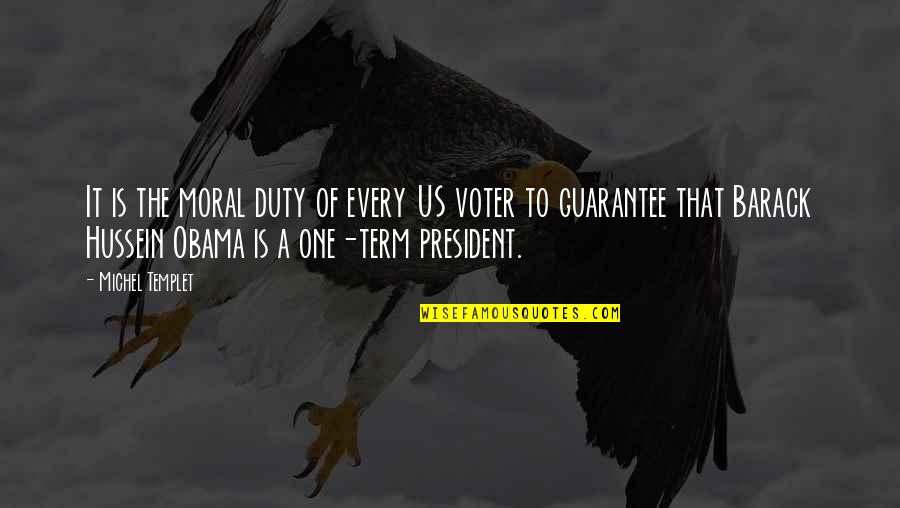 Guarantee Quotes By Michel Templet: It is the moral duty of every US