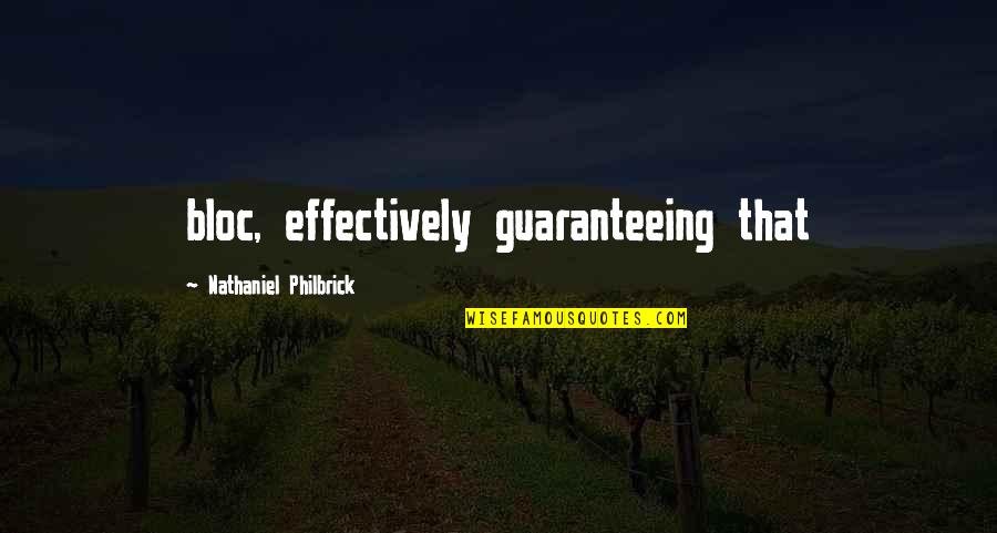 Guaranteeing Quotes By Nathaniel Philbrick: bloc, effectively guaranteeing that