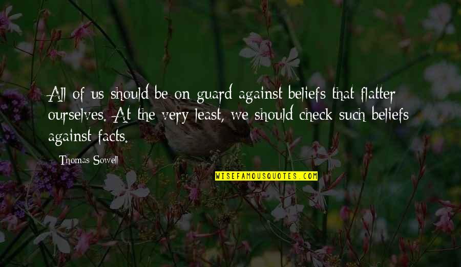 Guard Is Up Quotes By Thomas Sowell: All of us should be on guard against