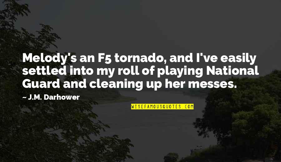 Guard Up Quotes By J.M. Darhower: Melody's an F5 tornado, and I've easily settled