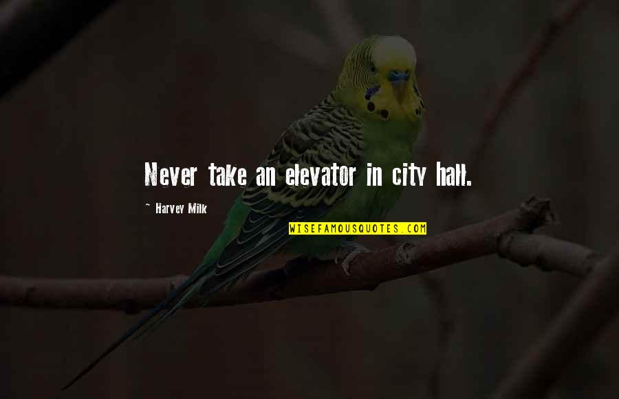 Guardados En Quotes By Harvey Milk: Never take an elevator in city hall. Guardados En Quotes By Harvey Milk: Never take an elevator in city hall.
