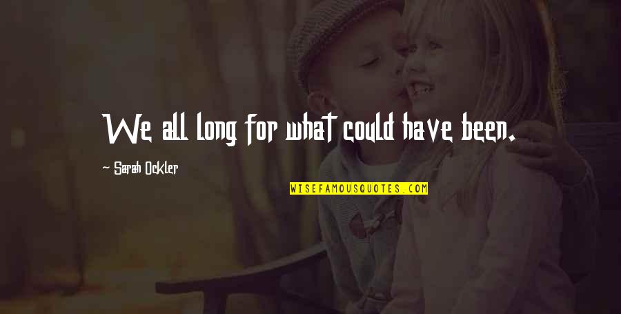 Guardamos In English Quotes By Sarah Ockler: We all long for what could have been. Guardamos In English Quotes By Sarah Ockler: We all long for what could have been.