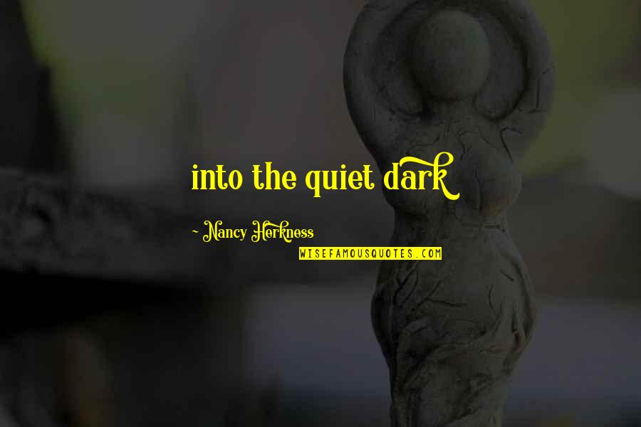 Guardanapos Natal Quotes By Nancy Herkness: into the quiet dark