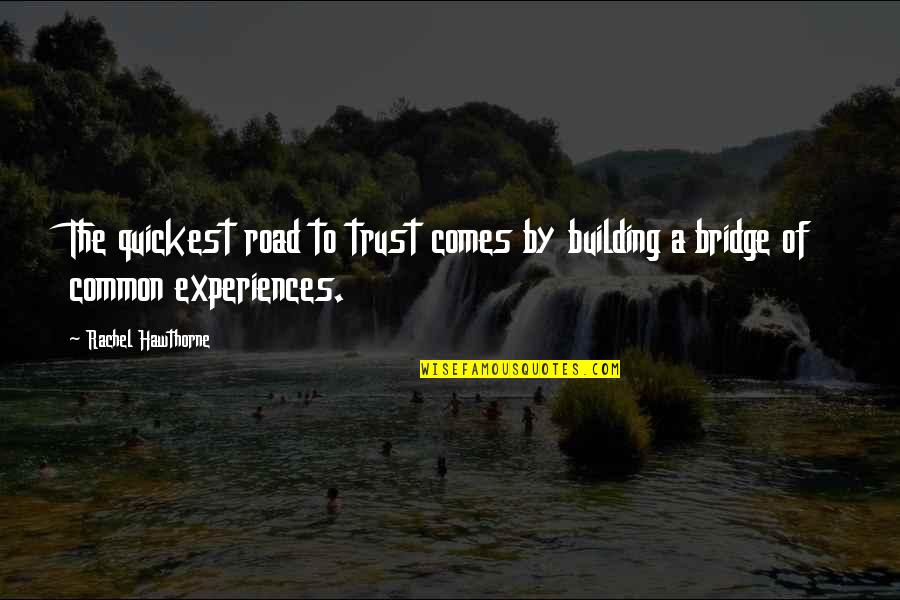 Guarded Heart Quotes By Rachel Hawthorne: The quickest road to trust comes by building
