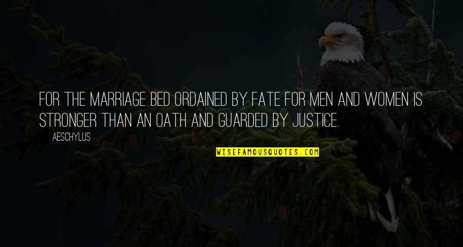Guarded Quotes By Aeschylus: For the marriage bed ordained by fate for Guarded Quotes By Aeschylus: For the marriage bed ordained by fate for