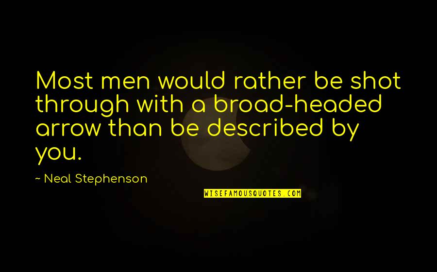 Guardian Angel Wall Quotes By Neal Stephenson: Most men would rather be shot through with