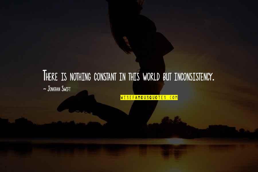 Guardians Of The Galaxy 2 Yondu Daddy Quote Quotes By Jonathan Swift: There is nothing constant in this world but Guardians Of The Galaxy 2 Yondu Daddy Quote Quotes By Jonathan Swift: There is nothing constant in this world but