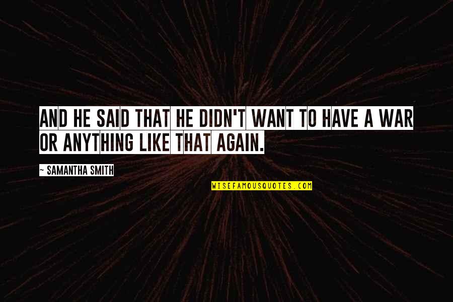 Guardiola Best Quotes By Samantha Smith: And he said that he didn't want to