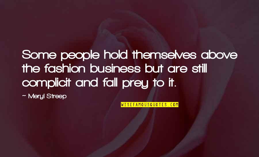 Guardrail Installation Quotes By Meryl Streep: Some people hold themselves above the fashion business Guardrail Installation Quotes By Meryl Streep: Some people hold themselves above the fashion business