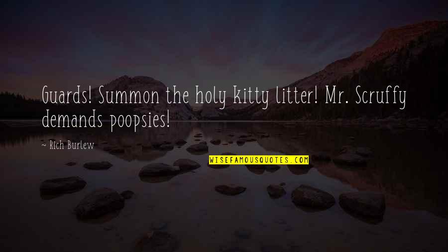 Guards Quotes By Rich Burlew: Guards! Summon the holy kitty litter! Mr. Scruffy