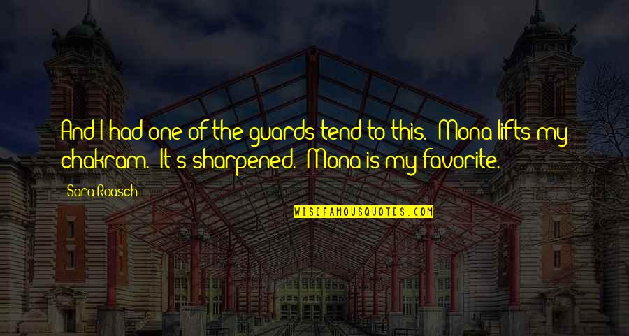 Guards Quotes By Sara Raasch: And I had one of the guards tend