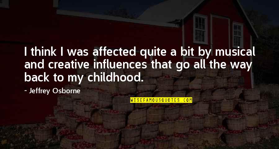 Guardsmans Protection Quotes By Jeffrey Osborne: I think I was affected quite a bit Guardsmans Protection Quotes By Jeffrey Osborne: I think I was affected quite a bit