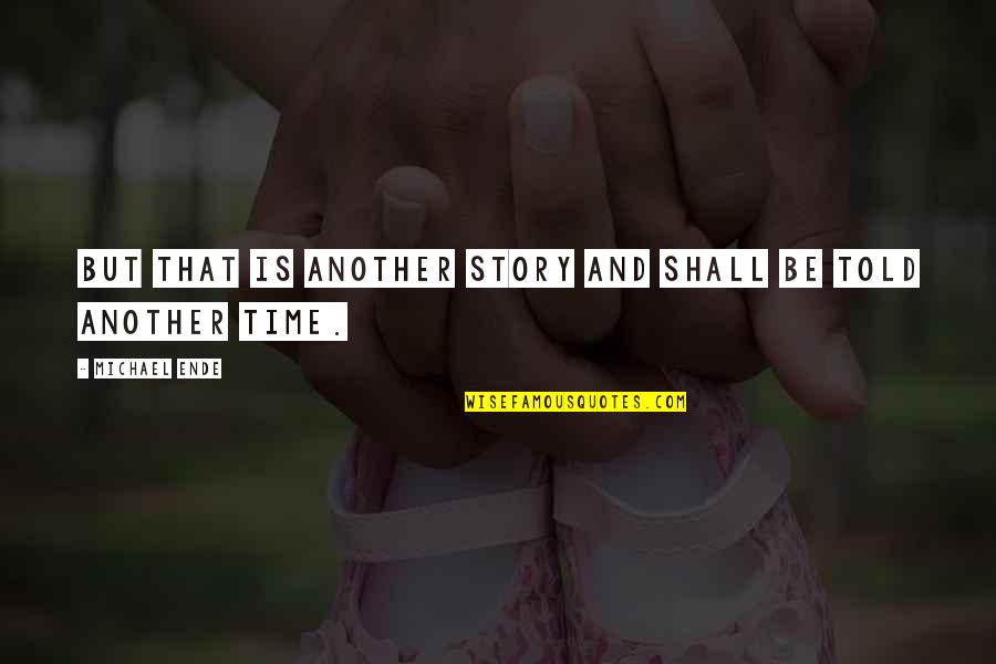 Guarnaccia Md Quotes By Michael Ende: But that is another story and shall be Guarnaccia Md Quotes By Michael Ende: But that is another story and shall be