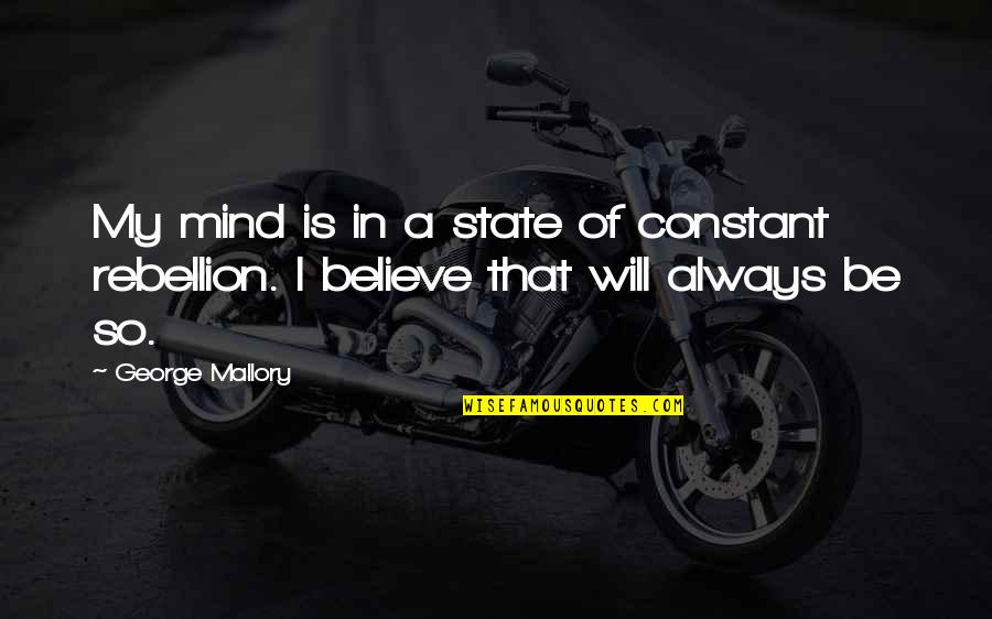 Guarneri Integrative Health Quotes By George Mallory: My mind is in a state of constant