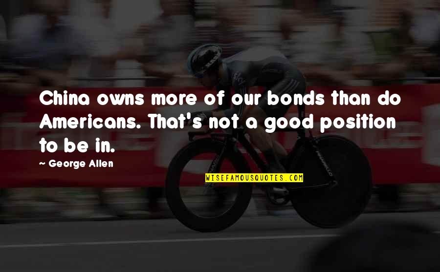 Guarulhos Mapa Quotes By George Allen: China owns more of our bonds than do