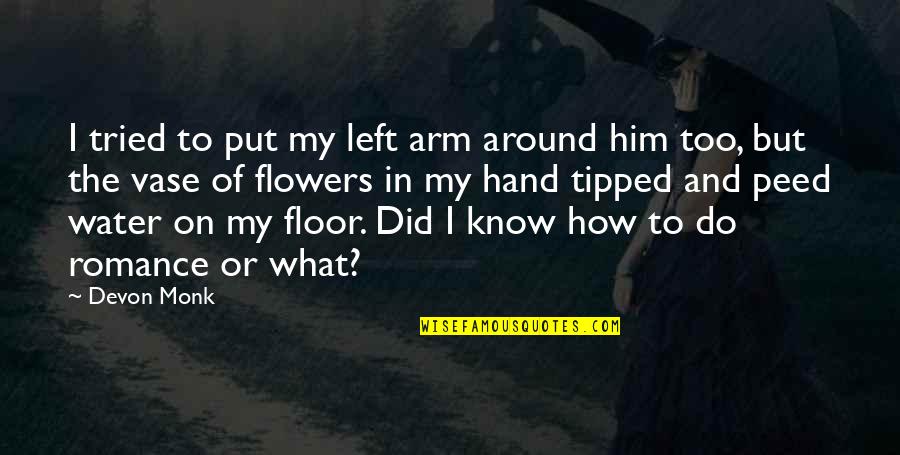 Guastop Quotes By Devon Monk: I tried to put my left arm around