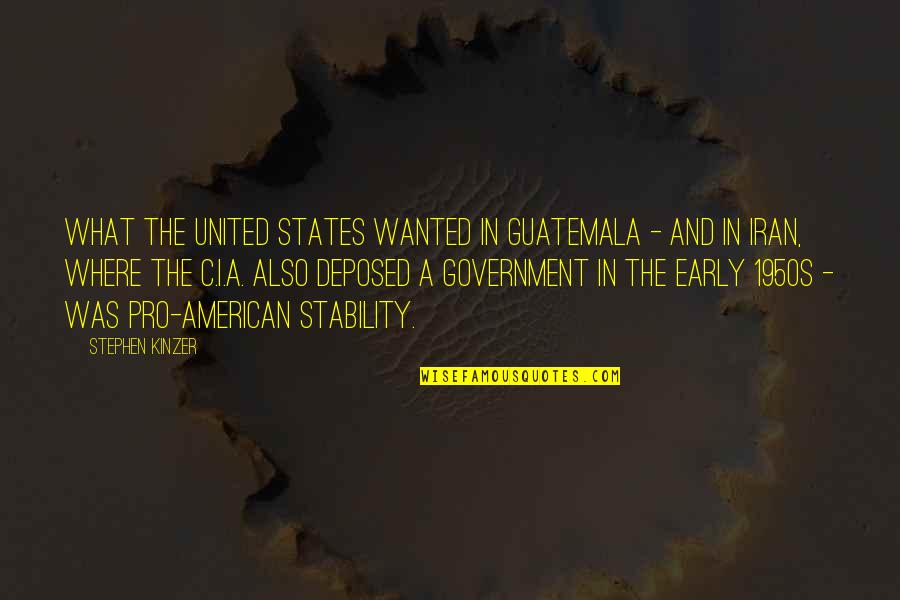 Guatemala's Quotes By Stephen Kinzer: What the United States wanted in Guatemala -