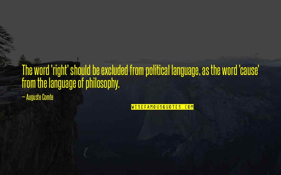 Guattari Felix Quotes By Auguste Comte: The word 'right' should be excluded from political Guattari Felix Quotes By Auguste Comte: The word 'right' should be excluded from political