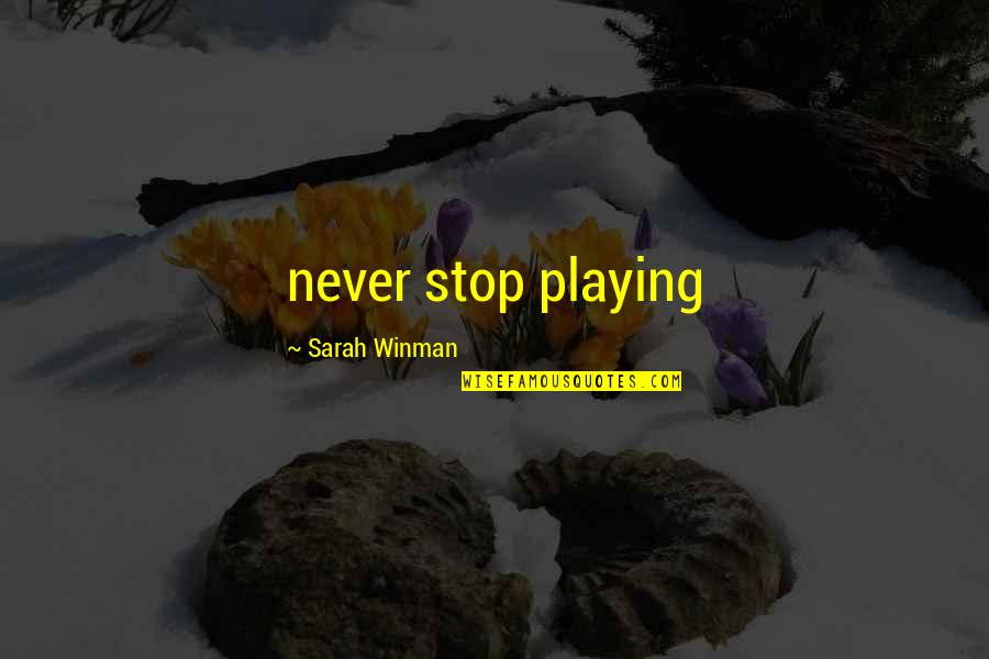 Guattari Felix Quotes By Sarah Winman: never stop playing