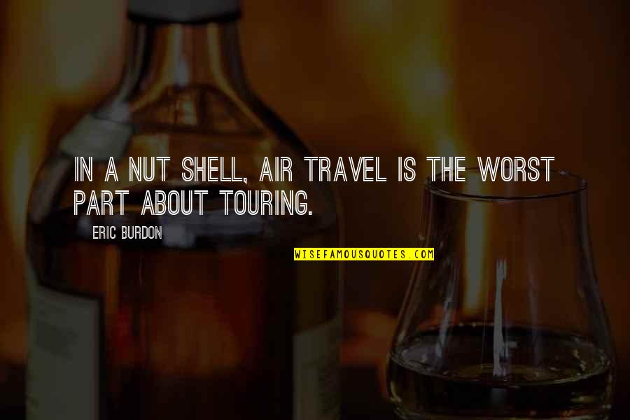 Guavas Nutrition Quotes By Eric Burdon: In a nut shell, air travel is the