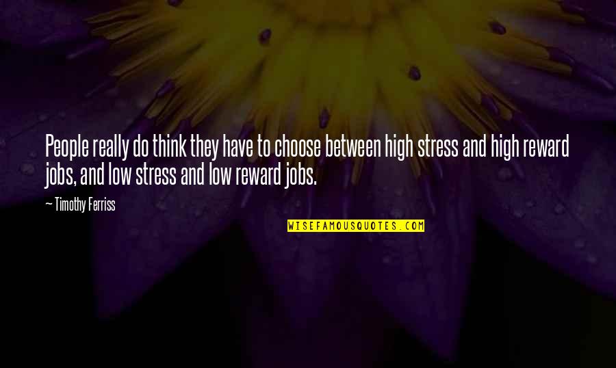 Gubba Gubba Quotes By Timothy Ferriss: People really do think they have to choose Gubba Gubba Quotes By Timothy Ferriss: People really do think they have to choose
