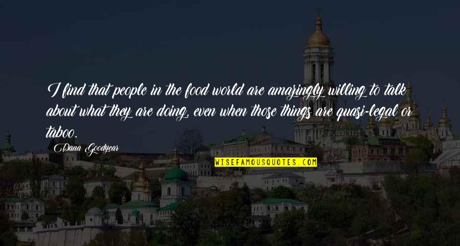 Gubbiotti Quotes By Dana Goodyear: I find that people in the food world