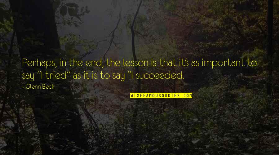 Gubernur Jatim Quotes By Glenn Beck: Perhaps, in the end, the lesson is that