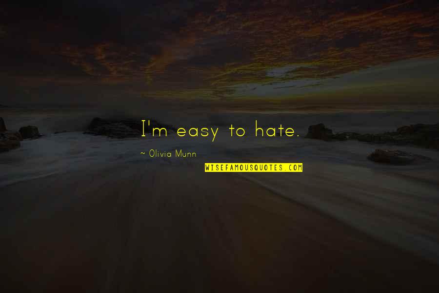 Gubitech Quotes By Olivia Munn: I'm easy to hate.