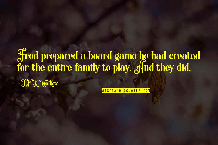 Gublerland Characters Quotes By J.M.K. Walkow: Fred prepared a board game he had created
