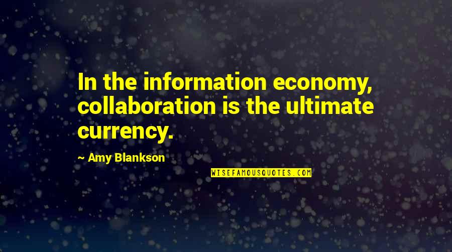 Gucci Fashion Quotes By Amy Blankson: In the information economy, collaboration is the ultimate