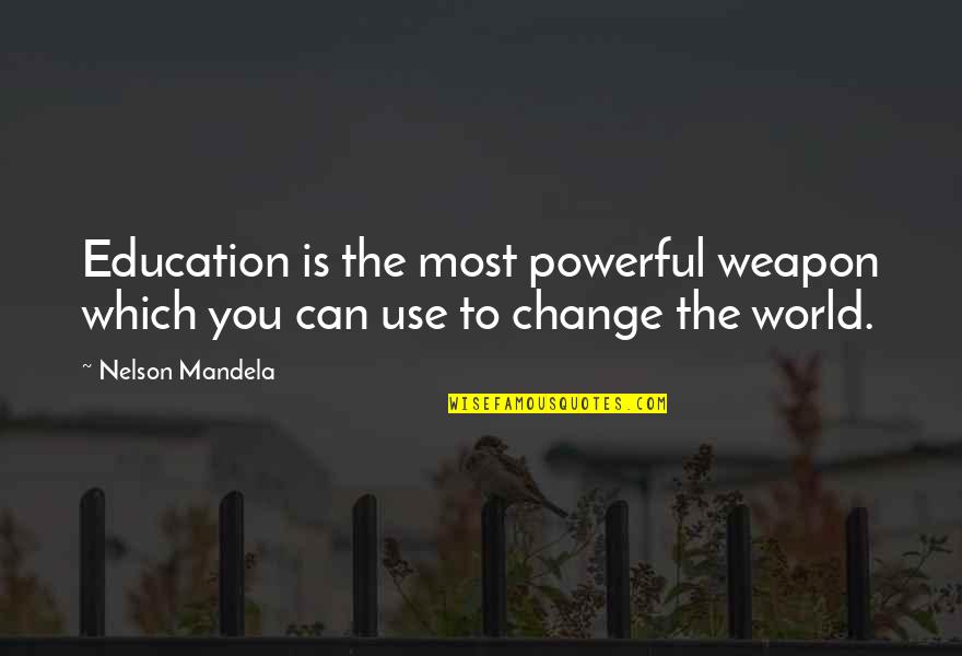 Guccini Dio Quotes By Nelson Mandela: Education is the most powerful weapon which you