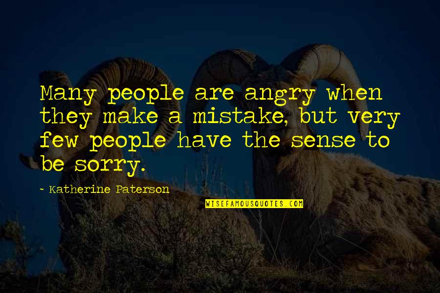 Guccis Quotes By Katherine Paterson: Many people are angry when they make a Guccis Quotes By Katherine Paterson: Many people are angry when they make a