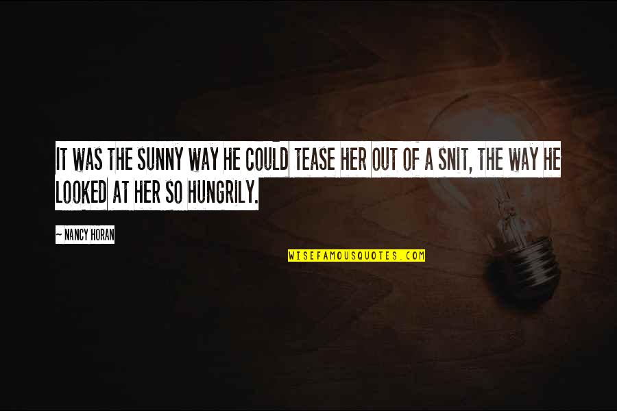 Guck Quotes By Nancy Horan: It was the sunny way he could tease Guck Quotes By Nancy Horan: It was the sunny way he could tease