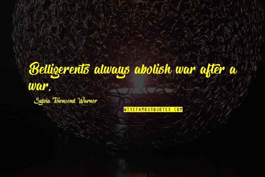 Guddat Construction Quotes By Sylvia Townsend Warner: Belligerents always abolish war after a war. Guddat Construction Quotes By Sylvia Townsend Warner: Belligerents always abolish war after a war.