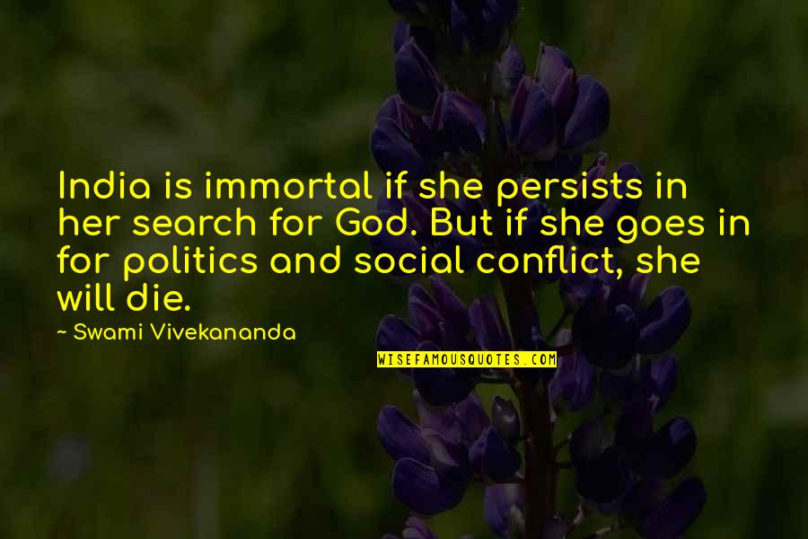 Gudeman David Quotes By Swami Vivekananda: India is immortal if she persists in her