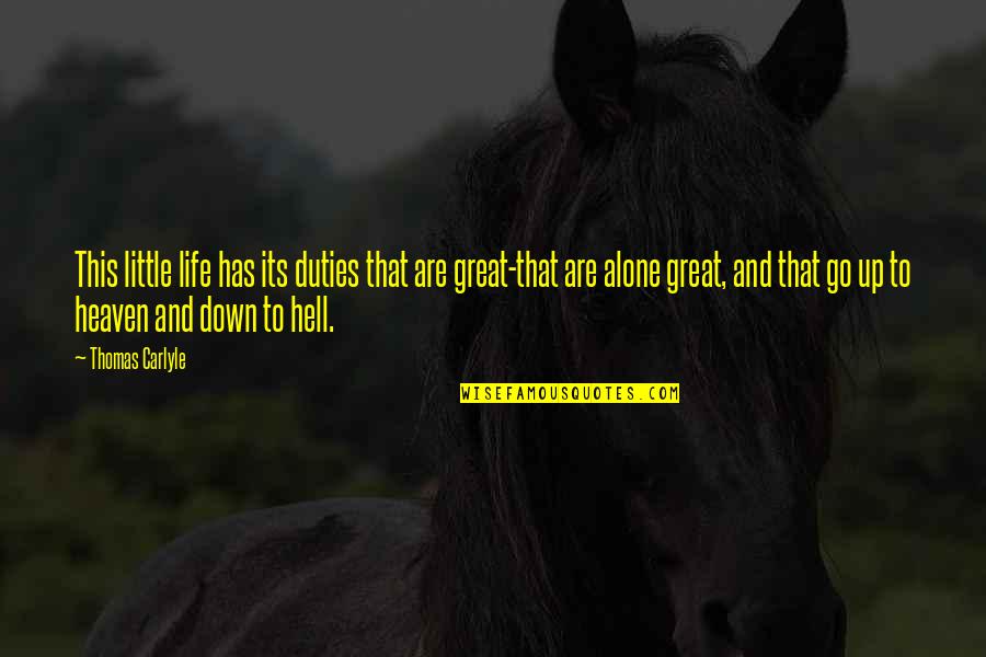 Gudipati Caste Quotes By Thomas Carlyle: This little life has its duties that are