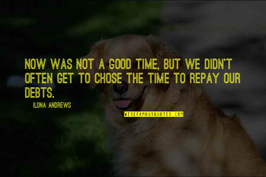 Guedel Airway Quotes By Ilona Andrews: Now was not a good time, but we Guedel Airway Quotes By Ilona Andrews: Now was not a good time, but we