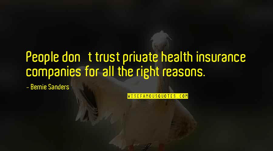 Guedelon Quotes By Bernie Sanders: People don't trust private health insurance companies for