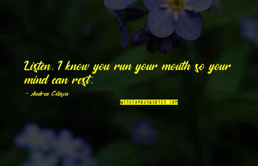 Guedon Castle Quotes By Andrea Gibson: Listen, I know you run your mouth so Guedon Castle Quotes By Andrea Gibson: Listen, I know you run your mouth so