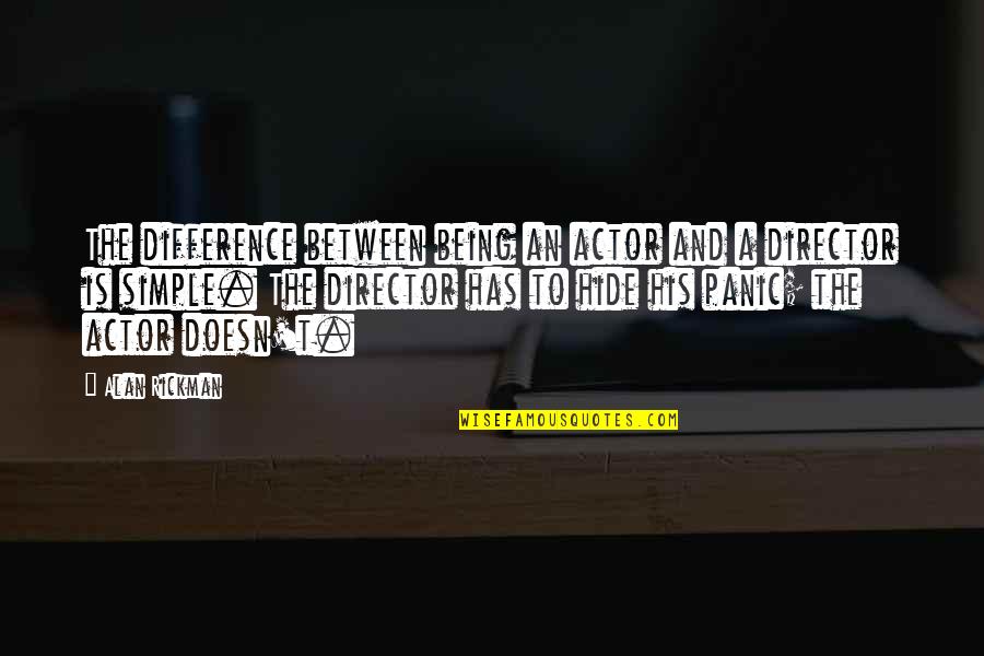 Gueguen Chablis Quotes By Alan Rickman: The difference between being an actor and a Gueguen Chablis Quotes By Alan Rickman: The difference between being an actor and a