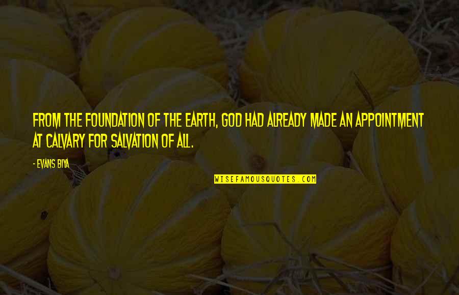 Gueguen Chablis Quotes By Evans Biya: From the foundation of the earth, God had Gueguen Chablis Quotes By Evans Biya: From the foundation of the earth, God had