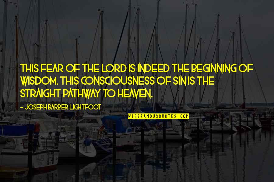 Guenassia Quotes By Joseph Barber Lightfoot: This fear of the Lord is indeed the