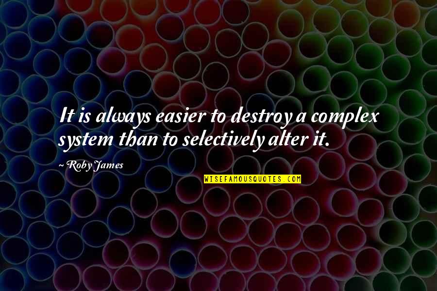 Guenon Rene Quotes By Roby James: It is always easier to destroy a complex