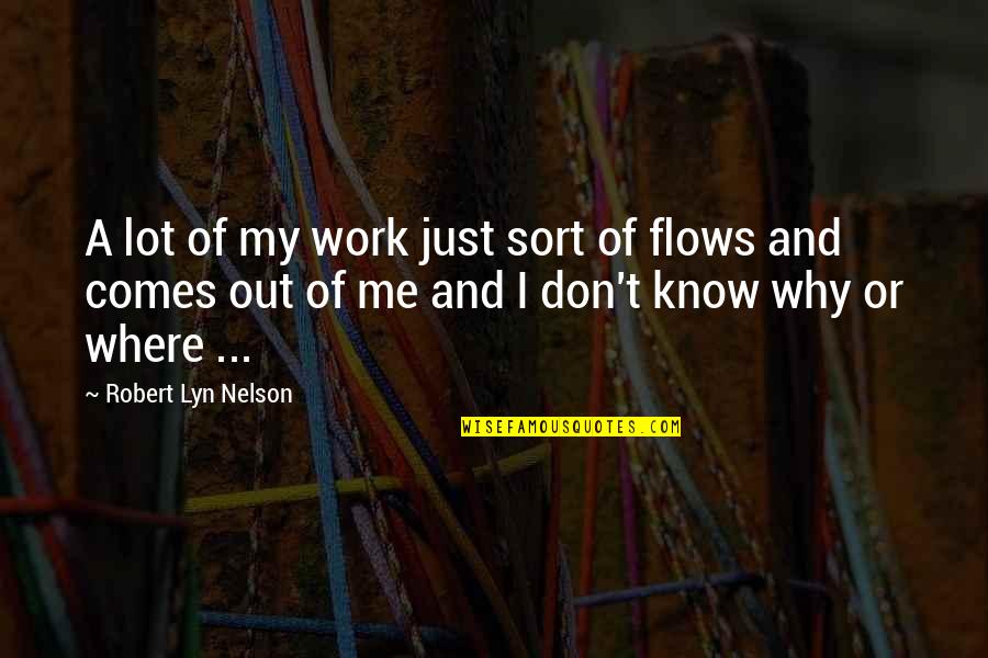 Gueorgui Kambourov Quotes By Robert Lyn Nelson: A lot of my work just sort of