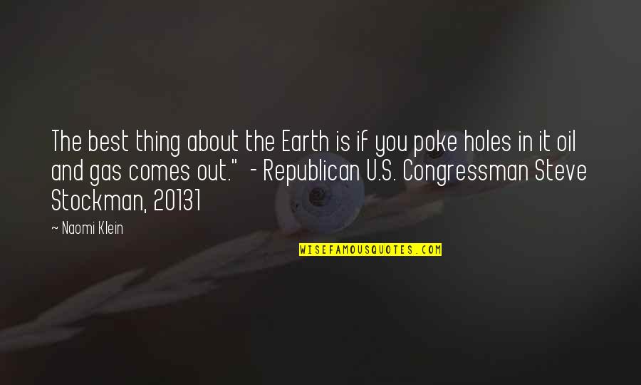 Gueorgui Kornazov Quotes By Naomi Klein: The best thing about the Earth is if Gueorgui Kornazov Quotes By Naomi Klein: The best thing about the Earth is if