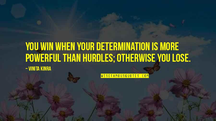 Guercios Buffalo Quotes By Vinita Kinra: You win when your determination is more powerful