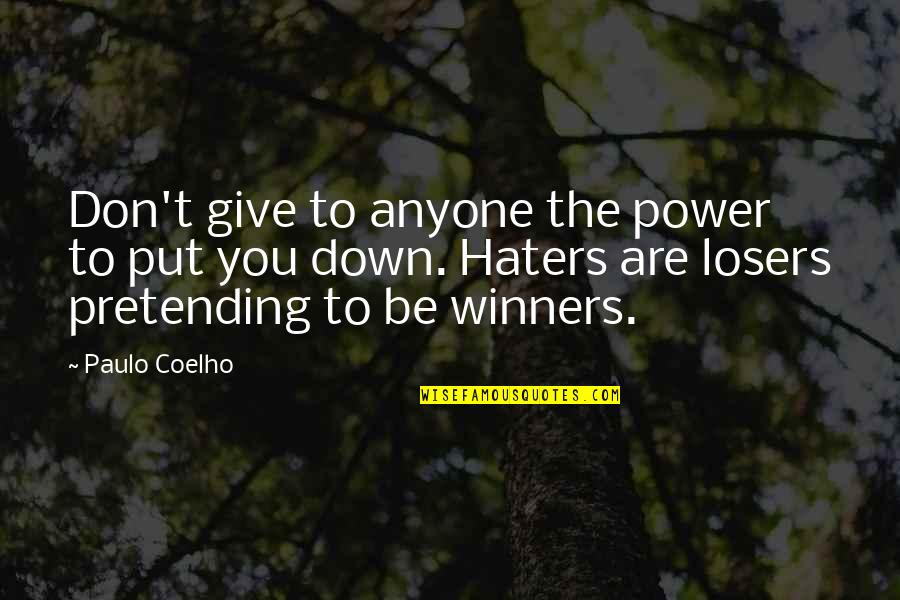 Guerreros Quotes By Paulo Coelho: Don't give to anyone the power to put