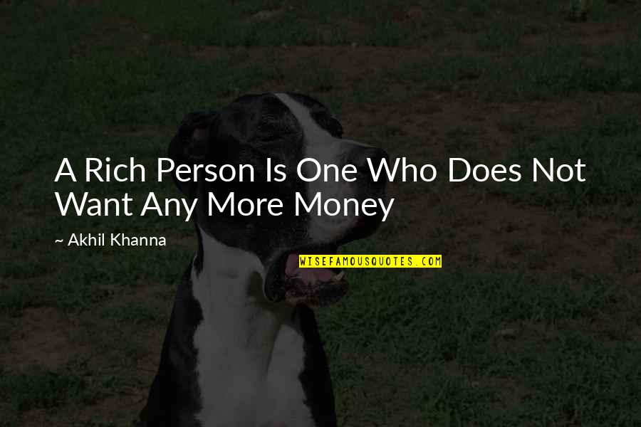 Gues Quotes By Akhil Khanna: A Rich Person Is One Who Does Not