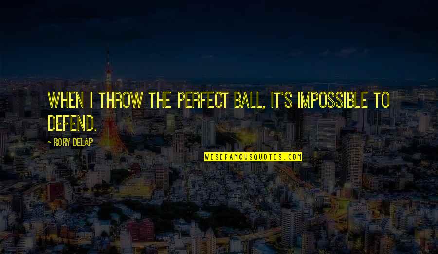 Guess What Player You Got Played Too Quotes By Rory Delap: When I throw the perfect ball, it's impossible